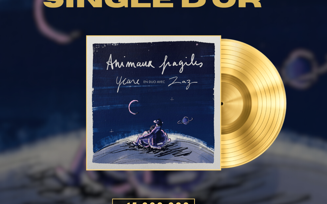 « Animaux fragiles » certifié single d&rsquo;or ! 📀