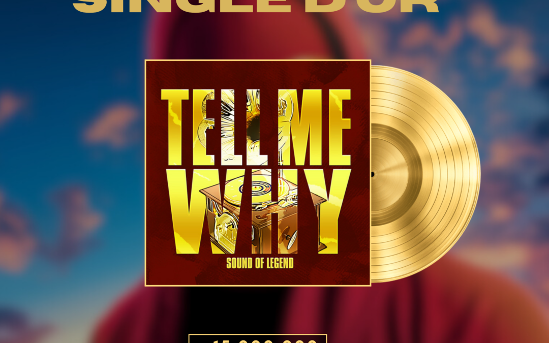 « TELL ME WHY » certifié single d’or !📀